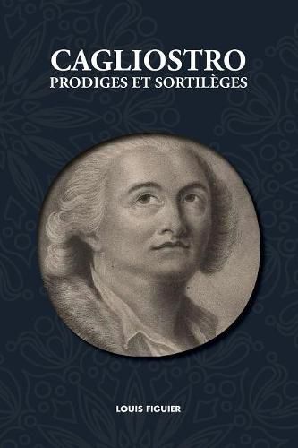 Cagliostro, Prodiges Et Sortil ges