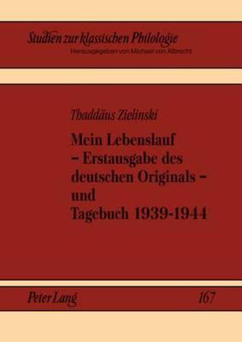 Cover image for Mein Lebenslauf - Erstausgabe Des Deutschen Originals - Und Tagebuch 1939-1944: Herausgegeben Und Eingeleitet Von Jerzy Axer, Alexander Gavrilov Und Michael Von Albrecht