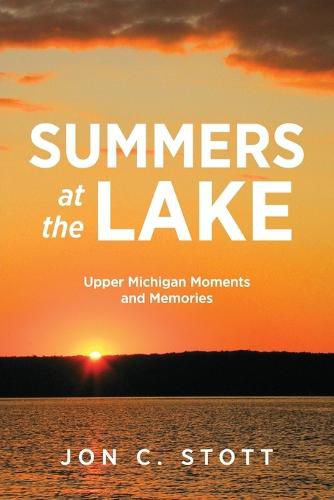 Cover image for Summers at the Lake: Upper Michigan Moments and Memories