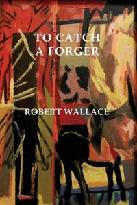 Cover image for To Catch a Forger: An Essington Holt Mystery #1