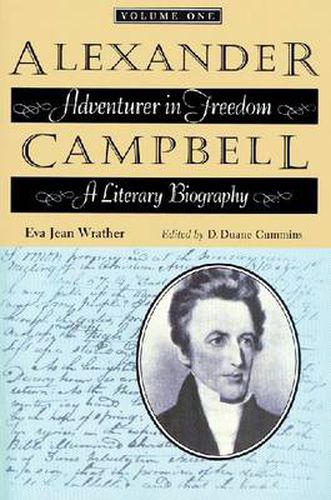 Cover image for Alexander Campbell v. 1: Adventurer in Freedom - A Literary Biography