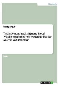 Cover image for Traumdeutung nach Sigmund Freud. Welche Rolle spielt UEbertragung bei der Analyse von Traumen?