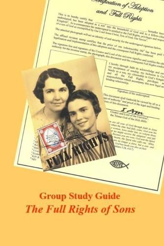 Group Study Guide - The Full Rights of Sons: Learning Together from The Bible about Women's Status in The Human Family