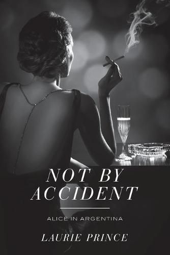 Cover image for Not by Accident: Alice in Argentina