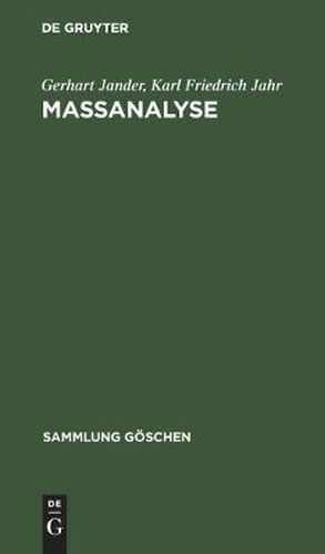 Massanalyse: Theorie Und Praxis Der Klassischen Und Elektrochemischen Titrierverfahren