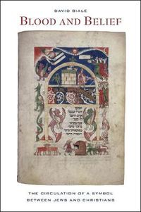 Cover image for Blood and Belief: The Circulation of a Symbol between Jews and Christians