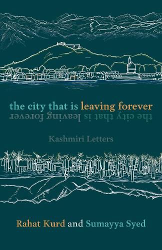 The City That Is Leaving Forever: Kashmiri Letters