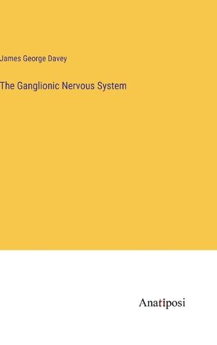 The Ganglionic Nervous System