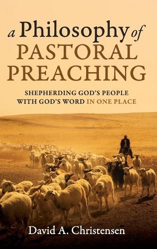 Cover image for A Philosophy of Pastoral Preaching