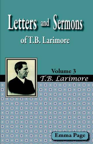 Cover image for Letters and Sermons of T.B. Larimore Vol. 3