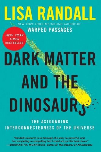 Cover image for Dark Matter and the Dinosaurs: The Astounding Interconnectedness of the Universe