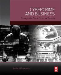 Cover image for Cybercrime and Business: Strategies for Global Corporate Security