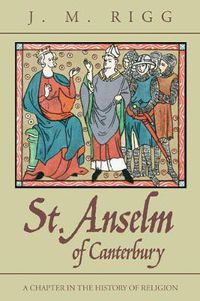 Cover image for St. Anselm of Canterbury: A Chapter in the History of Religion