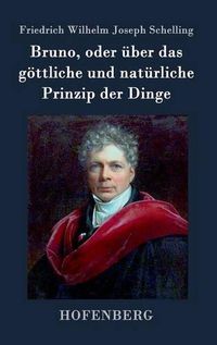 Cover image for Bruno, oder uber das goettliche und naturliche Prinzip der Dinge: Ein Gesprach