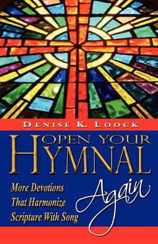 Cover image for Open Your Hymnal Again: More Devotions That Harmonize Scripture with Song