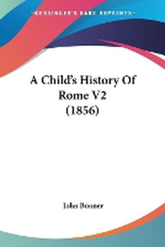 Cover image for A Child's History Of Rome V2 (1856)