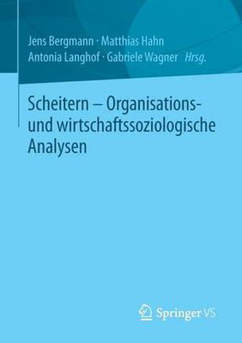 Cover image for Scheitern - Organisations- und wirtschaftssoziologische Analysen