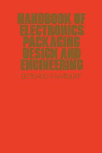 Cover image for Handbook Of Electronics Packaging Design and Engineering