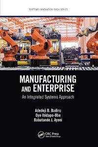 Cover image for Manufacturing and Enterprise: An Integrated Systems Approach