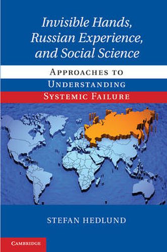 Invisible Hands, Russian Experience, and Social Science: Approaches to Understanding Systemic Failure