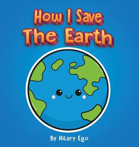 Cover image for How I Save the Earth