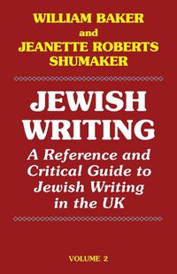 Cover image for Jewish Writing: A Reference and Critical Guide to Jewish Writing in the UK