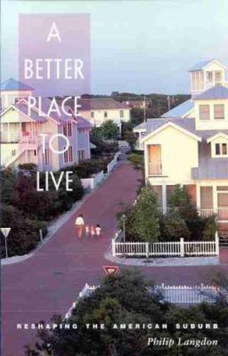 Cover image for A Better Place to Live: Reshaping the American Suburb