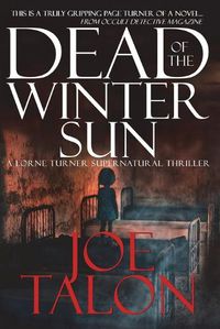 Cover image for Dead Of The Winter Sun: The Spirits Are Weeping Their Terror