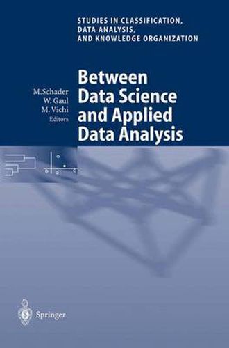 Between Data Science and Applied Data Analysis: Proceedings of the 26th Annual Conference of the Gesellschaft fur Klassifikation e.V., University of Mannheim, July 22-24, 2002