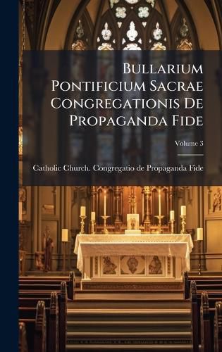 Cover image for Bullarium Pontificium Sacrae Congregationis De Propaganda Fide