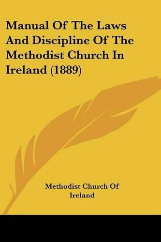 Cover image for Manual of the Laws and Discipline of the Methodist Church in Ireland (1889)