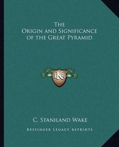 Cover image for The Origin and Significance of the Great Pyramid