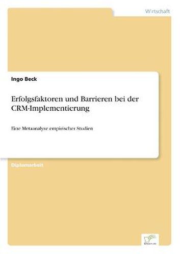 Cover image for Erfolgsfaktoren und Barrieren bei der CRM-Implementierung: Eine Metaanalyse empirischer Studien