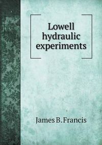 Cover image for Lowell hydraulic experiments