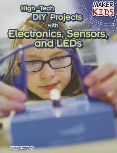 High-Tech DIY Projects with Electronics, Sensors, and LEDs