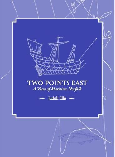 Cover image for Two Points East: A View of Maritime Norfolk