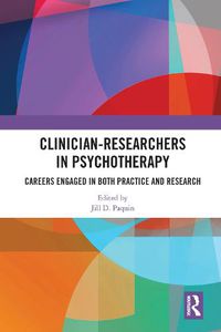 Cover image for Clinician-Researchers in Psychotherapy: Careers Engaged in both Practice and Research