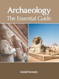 Cover image for Archaeology: The Essential Guide