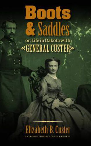 Cover image for Boots and Saddles or, Life in Dakota with General Custer