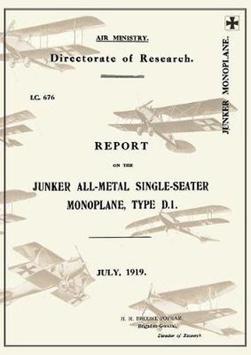 Cover image for REPORT ON THE JUNKER ALL-METAL SINGLE-SEATER MONOPLANE TYPE D.1., July 1919Reports on German Aircraft 15