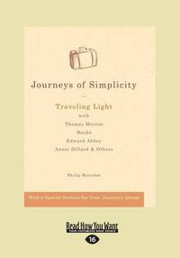 Cover image for Journeys of Simplicity: Traveling Light with Thomas Merton, BashoA-, Edward Abbey, Annie Dillard & Others