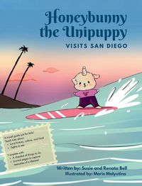 Cover image for Honeybunny the Unipuppy Visits San Diego