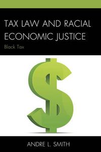 Cover image for Tax Law and Racial Economic Justice: Black Tax