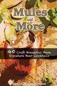 Cover image for Mules & More: 40 Craft Breweries Share Signature Beer Cocktails