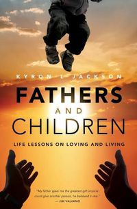 Cover image for Fathers and Children: Life Lessons on Loving and Living