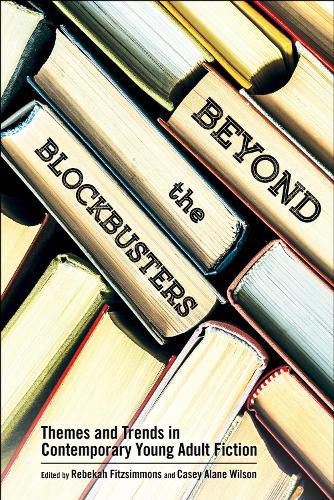 Cover image for Beyond the Blockbusters: Themes and Trends in Contemporary Young Adult Fiction