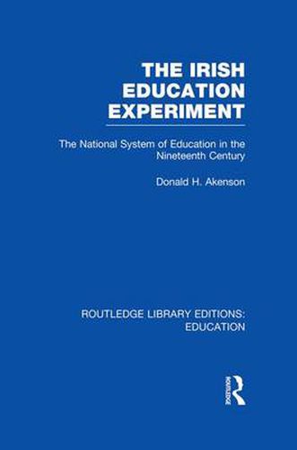 Cover image for The Irish Education Experiment: The National System of Education in the Nineteenth Century