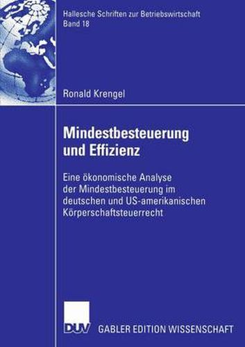 Cover image for Mindestbesteuerung Und Effizienz: Eine OEkonomische Analyse Der Mindestbesteuerung Im Deutschen Und Us-Amerikanischen Koerperschaftsteuerrecht