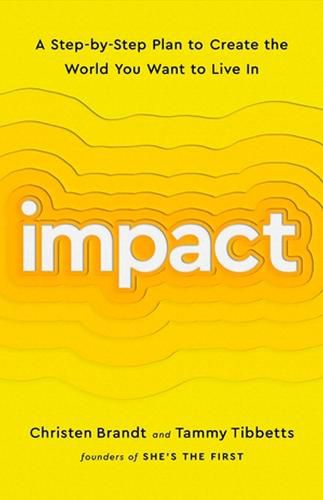 Cover image for Impact: A Step-by-Step Plan to Create the World You Want to Live In