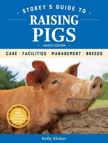 Cover image for Storey's Guide to Raising Pigs, 4th Edition: Care, Facilities, Management, Breeds